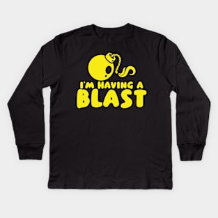 I'm Having a Blast Kids Long Sleeve T-Shirt